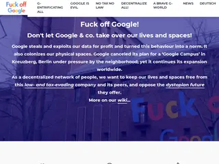 Fuck off Google! - Let's kick Google and co. out of our Lives and Spaces!