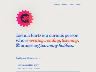 The life & works of Joshua Bartz